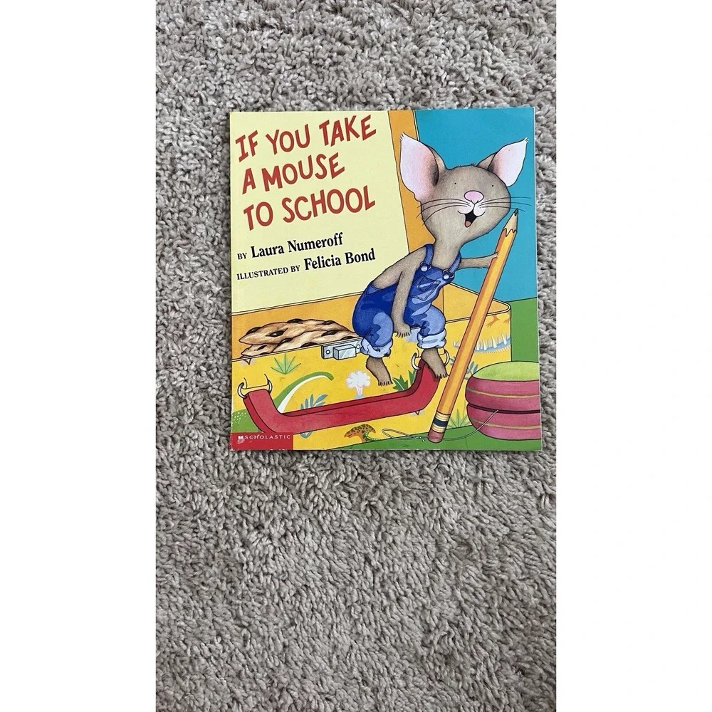 If You Take a Mouse to School by Laura Numeroff (2002, Hardcover)